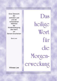 Title: HWME - Eine Übersicht der zentralen Last und der vorhandenen Wahrheit der Wiedererlangung des Herrn vor Seinem Erschein, Author: Witness Lee