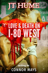 Title: Love & Death on I-80 West, Author: Jt Hume