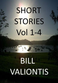 Title: Short Stories Vol 1-4, Author: Bill Valiontis