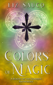 Title: Colors of Magic, Author: Liz Sauco