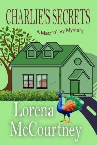 Title: Charlie's Secrets: A Mac 'n' Ivy Mystery, Author: Lorena McCourtney