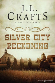 Title: Silver City Reckoning, Author: J. L. Crafts