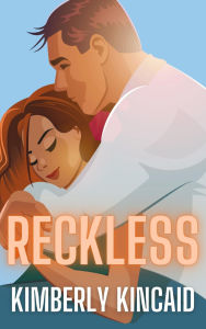 Title: Reckless, Author: Kimberly Kincaid