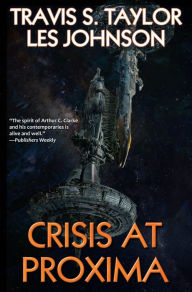 Title: Crisis at Proxima, Author: Travis S. Taylor