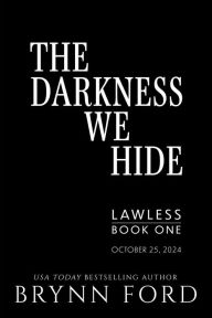 Title: The Darkness We Hide, Author: Brynn Ford