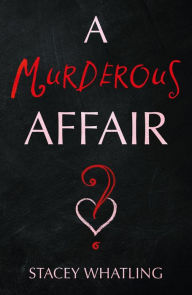 Title: A Murderous Affair?, Author: Stacey Whatling