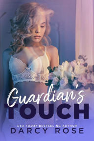 Title: Guardian's Touch, Author: Darcy Rose