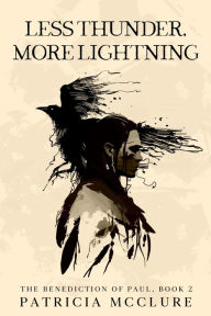 Title: Less Thunder, More Lightning, Author: Patricia McClure