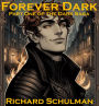 Forever Dark: Part One of The Dark Saga