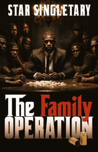 Title: THE FAMILY OPERATION, Author: Star Singletary