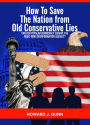 How To Save The Nation from Old Conservative Lies!: Can Our Democracy Survive the Right-Wing Disinformation Assault?