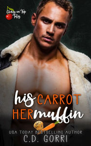 Title: His Carrot Her Muffin, Author: C. D. Gorri