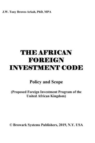The African Foreign Investment Code: Proposed Foreign Investment Program of the United African Kingdom