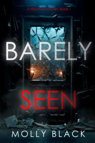 Title: Barely Seen (A Tessa Flint FBI Suspense ThrillerBook 1), Author: Molly Black