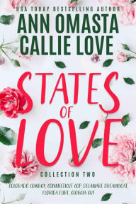 Title: States of Love, Collection 2: Colorado Cowboy, Connecticut Cop, Delaware Dreamboat, Florida Flirt, and Georgia Guy, Author: Ann Omasta