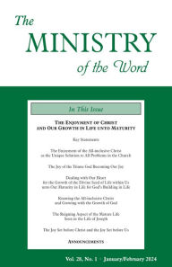 Title: The Ministry of the Word, Vol. 28, No. 01: The Enjoyment of Christ and Our Growth in Life unto Maturity, Author: Various Authors