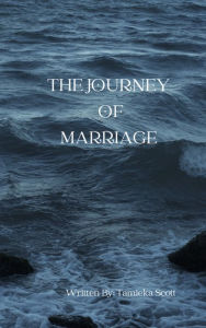 Title: The Journey Of Marriage, Author: Tamieka Scott