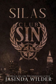 Title: Silas: Club Sin Book 4, Author: Jasinda Wilder