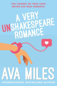 Title: A VERY UN-SHAKESPEARE ROMANCE, Author: Ava Miles