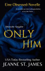 Only Him (Eine Obsessed-Novelle): Deutsche Ausgabe