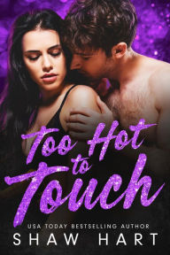 Title: Too Hot To Touch: Die komplette Serie, Author: Shaw Hart
