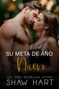 Title: Su Meta de Año Nuevo, Author: Shaw Hart