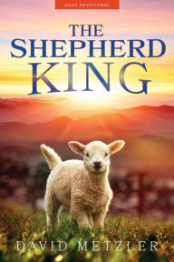 Title: The Shepherd King, Author: David Metzler