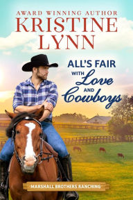 Title: All's Fair with Love and Cowboys, Author: Kristine Lynn