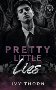 Title: Pretty Little Lies: A Dark Mafia Standalone Romance, Author: Ivy Thorn
