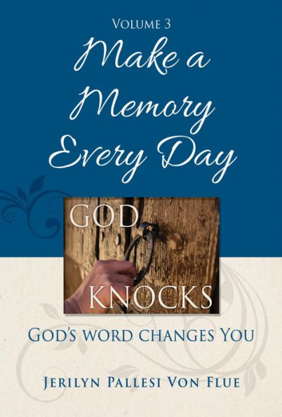 Make a Memory Every Day: GOD KNOCKS