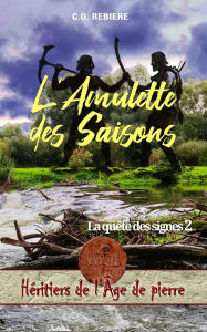 Title: L'Amulette des Saisons: La quête des signes 2, Author: Cristina Rebiere