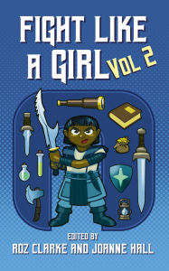 Title: Fight Like A Girl - Volume 2, Author: Roz Clarke