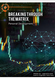 Title: Breaking Through The Matrix: Personal Development, Author: Engelbert Yene Yene