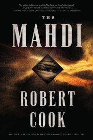 Title: The Mahdi: A Novel, Author: Robert Cook