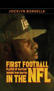 Title: First Football Player Haitian Descent Drafted In The NFL, Author: Jocelyn Borgella