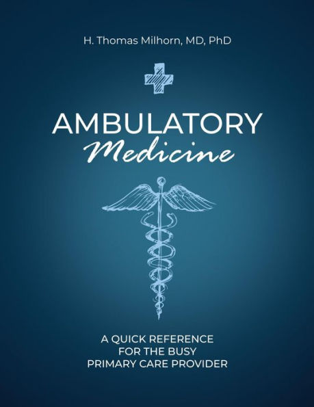 Ambulatory Medicine: A Quick Reference for the Busy Primary Care Provider