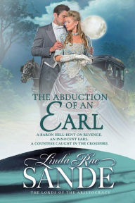 Title: The Abduction of an Earl, Author: Linda Rae Sande