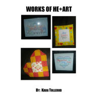 Title: Works of HE+ART, Author: Kara Tollerud