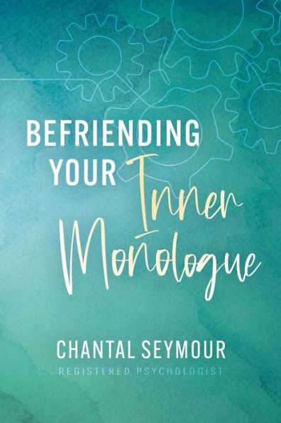 Befriending Your Inner Monologue