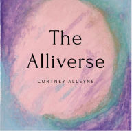 Title: The Alliverse, Author: Cortney Alleyne