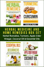 Herbal Medicine and Home Remedies Box Set: Herbal Remedies, Turmeric, Apple Cider Vinegar, Coconut Oil & Essential Oils