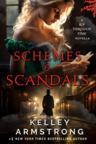 Title: Schemes & Scandals: A Rip Through Time novella, Author: Kelley Armstrong