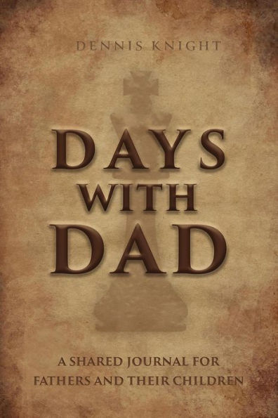 Days with Dad: A Shared Journal for Fathers and Their Children