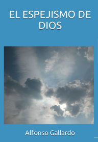 Title: EL ESPEJISMO DE DIOS, Author: Alfonso Gallardo