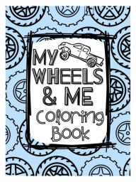 Title: My Wheels and Me Coloring Book, Author: Holly Wilson