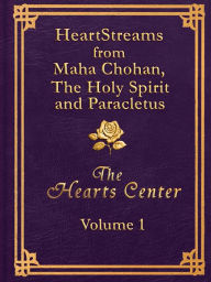 Title: HeartStreams from Maha Chohan, The Holy Spirit and Paracletus: Volume 1, Author: David Christopher Lewis