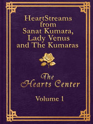 Title: HeartStreams from Sanat Kumara, Lady Venus and The Kumaras: Volume 1, Author: David Christopher Lewis