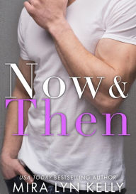 Title: Now and Then, Author: Mira Lyn Kelly