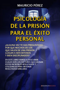 Title: Psicología de la prisión para el éxito personal, Author: Mauricio Pérez