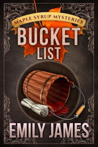 Title: Bucket List: A Cozy Mystery, Author: Emily James